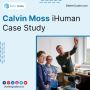 Calvin Moss iHuman Case Study