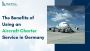 The Benefits of Using an Aircraft Charter Service in Germany