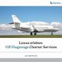 Luxus erleben: VIP Flugzeuge Charter Services