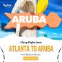 Flights from Atlanta to Aruba | Book Now at $249