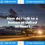 How do I talk to a human at United Airlines?
