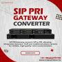 SIP to Pri Gateway Converter at Affordable Price SIP to Pri Gateway Converter at Affordable Price