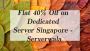Flat 40% Off on Dedicated Server Singapore - Serverwala