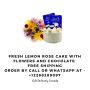 Same-Day Fresh Lemon Rose Cake with Flowers and Chocolate De