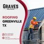Expert Roofing Services in Greenville, TX | Graves Roofing