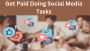 Get paid doing social media tasks