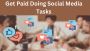 Get paid doing social media tasks