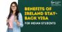 Explore the Benefits of Ireland Stay-Back Visa for Indian St