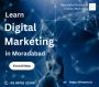 Learn Digital Marketing in Moradabad