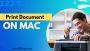 Instructions to print Documents on Mac.