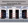 Global Data Center Cooling Solutions Market Outlook, 2027