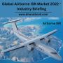 Global Airborne ISR Market Outlook, 2022