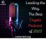 Leading the Way: The Best Crypto Podcast of 2023