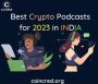 The Best Crypto Podcasts for 2023 in INDIA