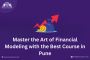 Master the Art of Financial Modeling Course in Pune