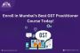 Enroll in Mumbai's Best GST Practitioner Course Today!