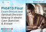 PHI413 Ethical and Spiritual Decision Making in Health Care