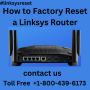  Linksys Router Factory Reset Guide | +1-800-439-6173 | Lin