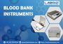 Blood Bank Instruments Manufacturers in India
