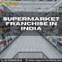 Discover the Best Supermarket Franchise in India Discover the Best Supermarket Franchise in India