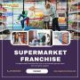 Your Best Profitable Supermarket Franchise Business Your Best Profitable Supermarket Franchise Business
