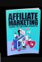 Affiliate Marketing Guide to Getting Profits