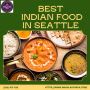 Best Indian Food Seattle Best Indian Food Seattle
