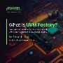 What is UVM Factory?