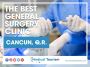 The best general surgery clinic in Cancun