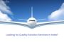 Looking for Quality Aviation Services in India?