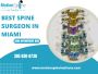 Need Spine Surgeon in Miami for Spine Treatment