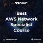 AWS Network Specialist Course - Enroll Now!