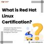 What is Red Hat Linux Certification?