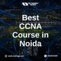 CCNA Course in Noida - Enroll Now!