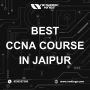CCNA Course in Jaipur- Enroll Now!