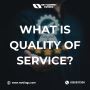 What is Quality of Service? 