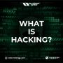 What is Hacking? Best Explained!