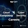 Cloud Computing vs Cyber Security Career - Enroll Now!
