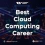 Best Cloud Computing Career - Enroll Now!