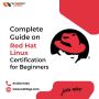 Complete Guide on Red Hat Linux Certification for Beginners