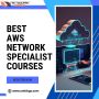 Best AWS Network Specialist - Enroll Now!