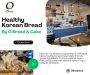 Healthy Korean Bread by O Bread & Cake