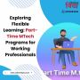 Exploring Flexible Learning: Part-Time MTech Programs for Wo