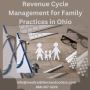  Revenue Cycle Management for Family Practices in Ohio