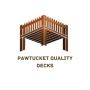 Pawtucket Quality Decks