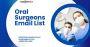 Verified Oral Surgeons Email List in USA-UK