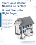 Your House Doesn’t Need to Be Perfect. Your House Doesn’t Need to Be Perfect.