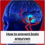 Protecting Your Brain Health: how to prevent brain aneurysm