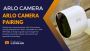 Arlo Camera Pairing: Call +1-877-870-4332