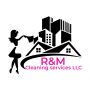R & M cleaning service LLC